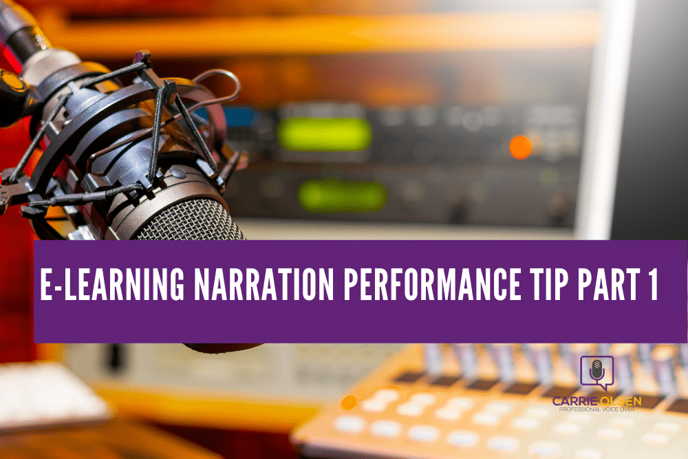 One Elearning Narration Performance Tip, Part 1 Carrie Olsen Voiceover